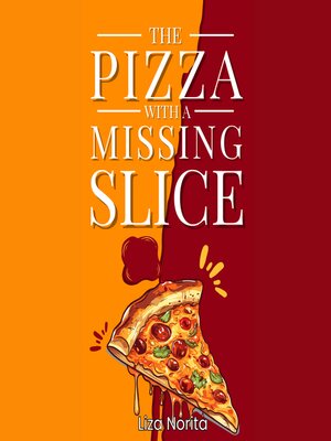 cover image of The Pizza with Missing Slice